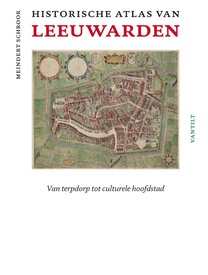 Historische Atlas van Leeuwarden | Thoth