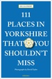 Reisgids 111 places in Places in Yorkshire That You Shouldn't Miss | Emons