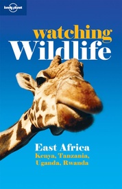 Reisgids Watching Wildlife East Africa - Oost Afrika | Lonely Planet