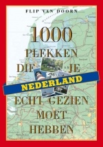Reisgids Nederland - 1000 Plekken die je echt gezien moet hebben | Lannoo