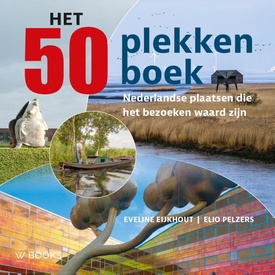 Reisgids Het 50 plekken in Nederland boek | Uitgeverij Wbooks