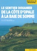 Wandelgids Le sentier douanier de la Côte d'Opale à la Baie de Somme | Editions Ouest-France