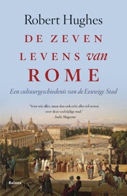 Reisverhaal Zeven levens van Rome | Robert Hughes