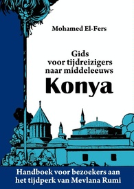 Wandelgids Gids voor tijdreizigers naar middeleeuws Konya | Brave New Books