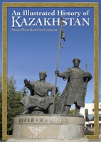 Kazachstan - An Illustrated History of Kazakhstan