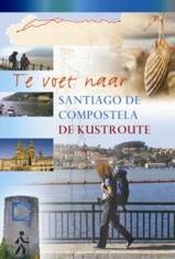 Wandelgids - Pelgrimsroute Te voet naar Santiago de Compostela: de kustroute | Uitgeverij Elmar