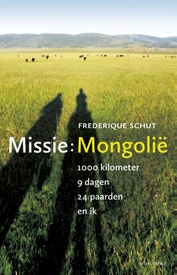 Reisverhaal - Opruiming Reisverhaal Missie: Mongolië  | Frederique Schut