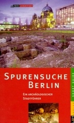 Reisgids Spurensuche Berlin - Ein Archeologische Stadtfuhrer | L&H Verlag