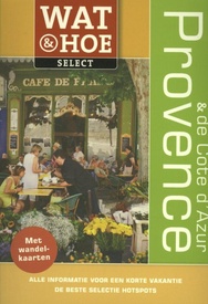Reisgids Wat & Hoe select Provence en de Cote d'Azur  | Kosmos Uitgevers