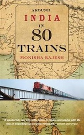 Reisverhaal Around India in 80 Trains | Monisha Rajesh