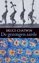 Reisverhaal - Opruiming De gezongen Aarde | Bruce Chatwin