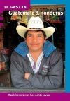 Reisgids Te gast in Guatemala - Honduras | Informatie Verre Reizen