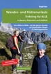 Wandelgids Wander- und Hüttenurlaub. Trekking für alle in Bayern, Österreich und Südtirol | Wandaverlag