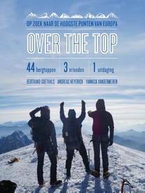 Reisverhaal Over the top | Bertrand Goethals, Andreas Heyerick, Yannick Vandermeren