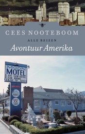 Reisverhaal Avontuur Amerika | Cees Nooteboom