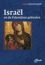 Reisgids ANWB Kunstreisgids Israël en de Palestijnse gebieden | ANWB Media