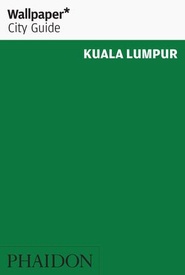 Reisgids Wallpaper* City Guide Kuala Lumpur | Phaidon