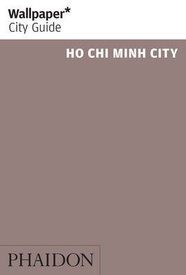 Reisgids Wallpaper* City Guide Ho Chi Minh City - Saigon | Phaidon