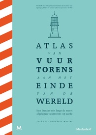 Reisgids - Reisverhaal Atlas van vuurtorens aan het einde van de wereld | Meulenhoff