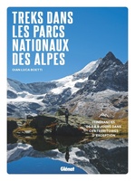 Treks dans les Parcs nationaux des Alpes - Itinérances de 4 à 7 jours dans ces territoires d'exception