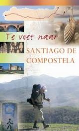 Wandelgids - Pelgrimsroute Te voet naar Santiago de Compostella | Uitgeverij Elmar