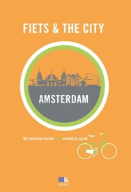 Fietsgids Fiets & The City Amsterdam | Kosmos Uitgevers