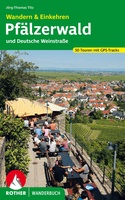 Pfälzerwald und Deutsche Weinstraße – Wandern & Einkehren