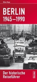 Reisgids (historische) Das geteilte Berlin 1945-1990 | historische reiseführer